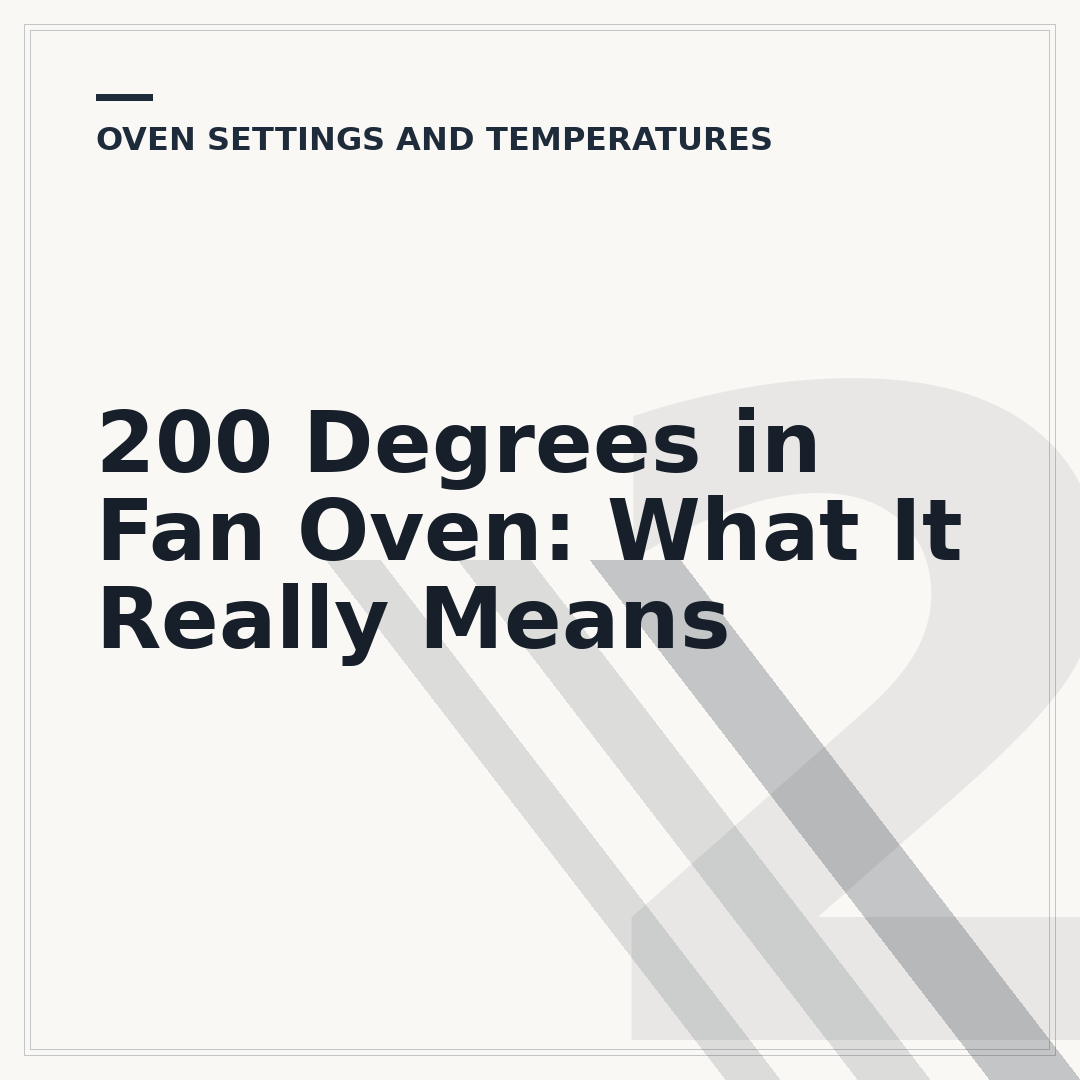 200 Degrees in Fan Oven: What It Really Means