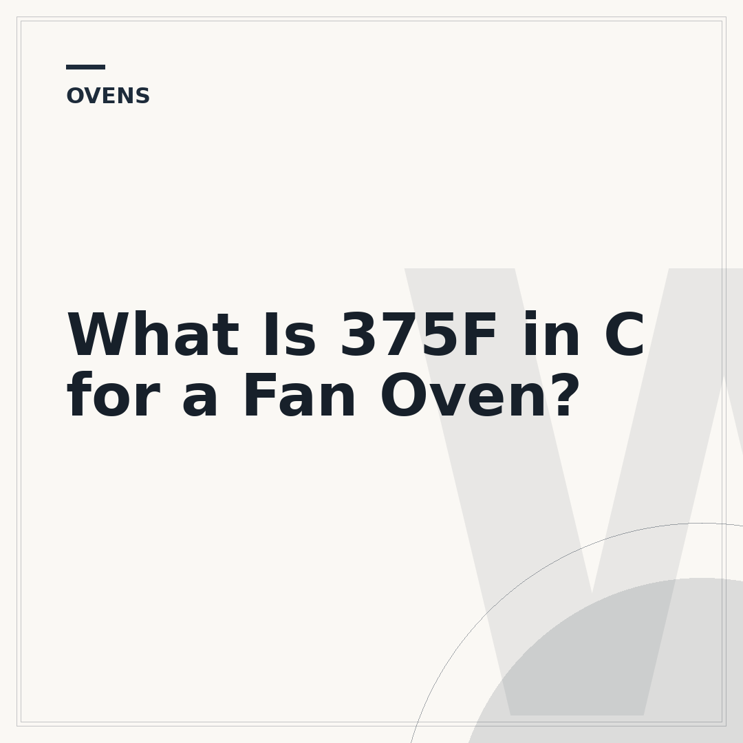 What Is 375F in C for a Fan Oven?