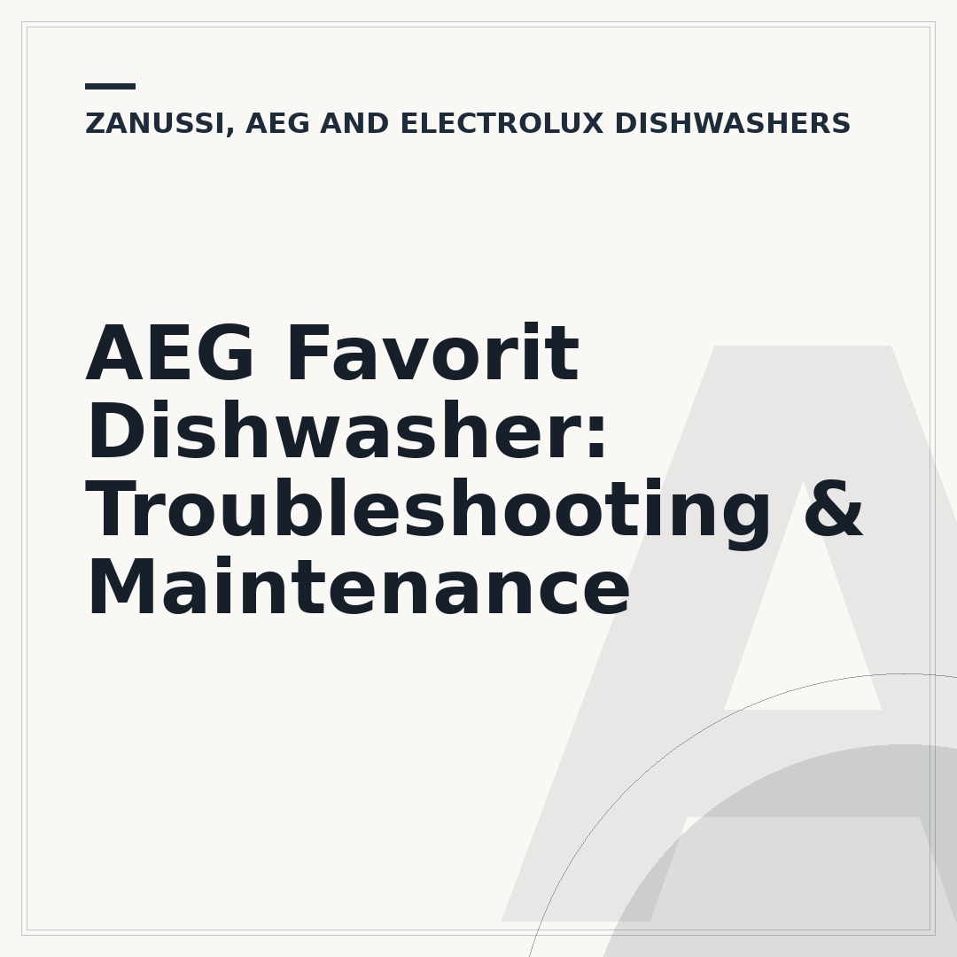 AEG Favorit Dishwasher: Troubleshooting & Maintenance
