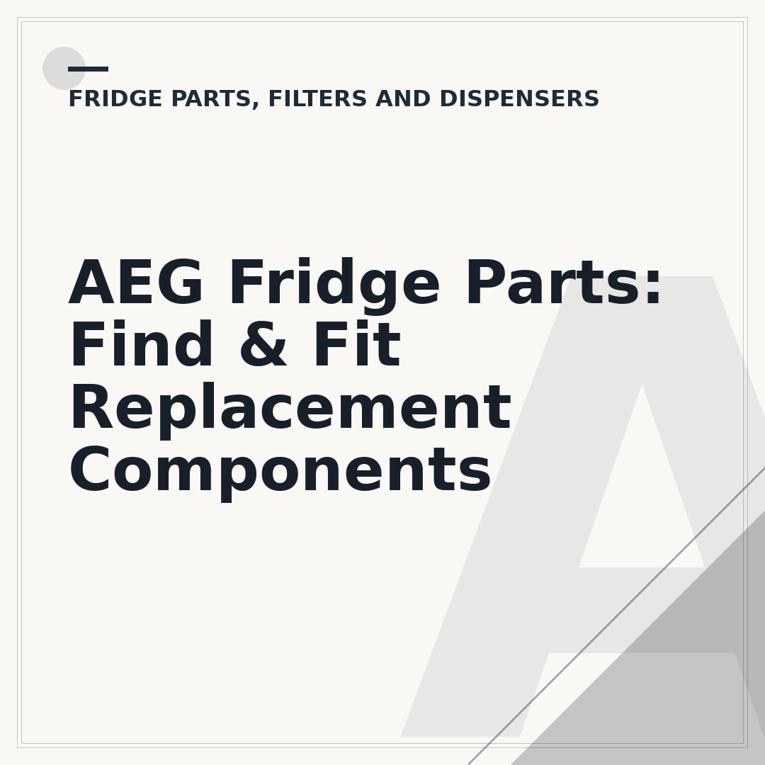 AEG Fridge Parts: Find & Fit Replacement Components