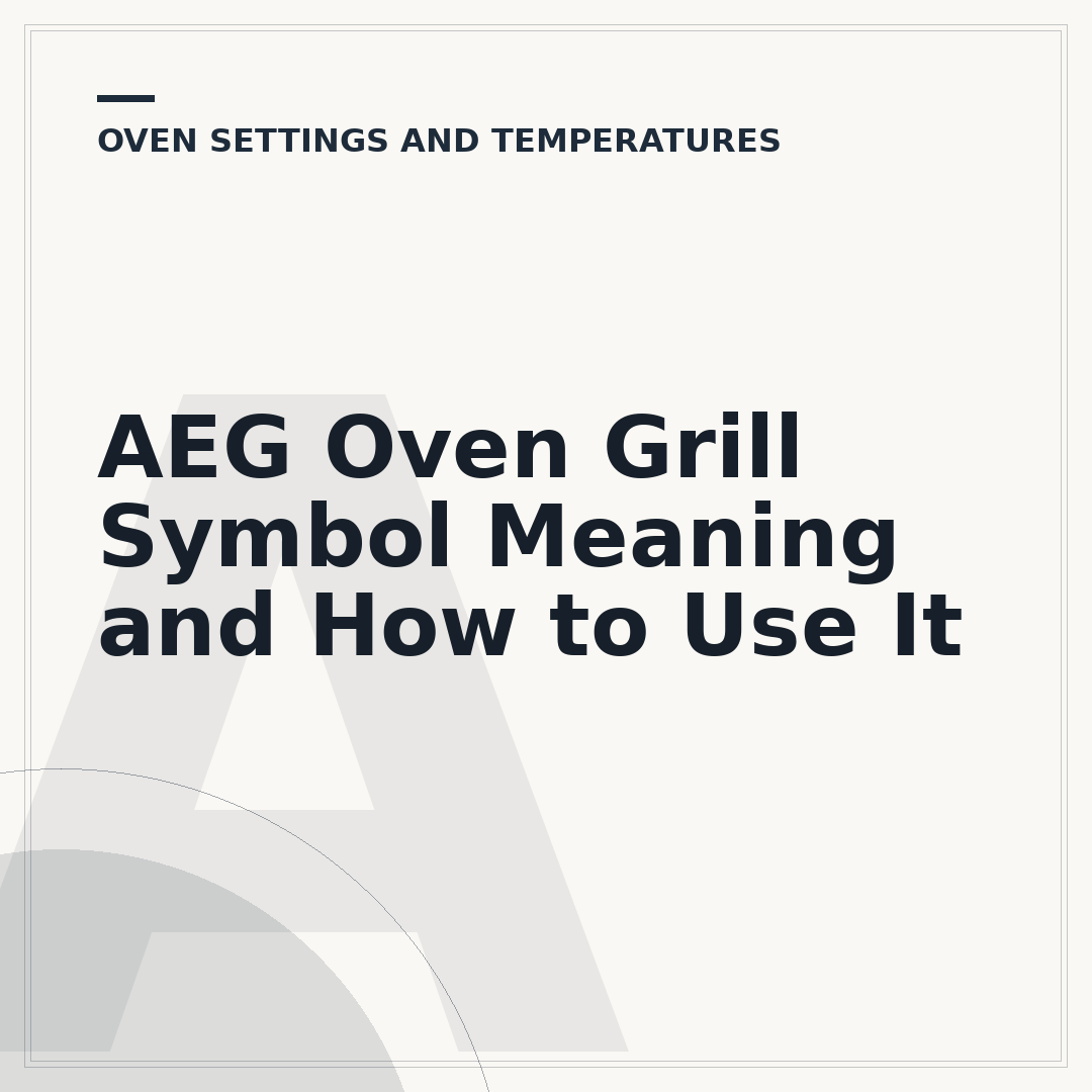 AEG Oven Grill Symbol Meaning and How to Use It