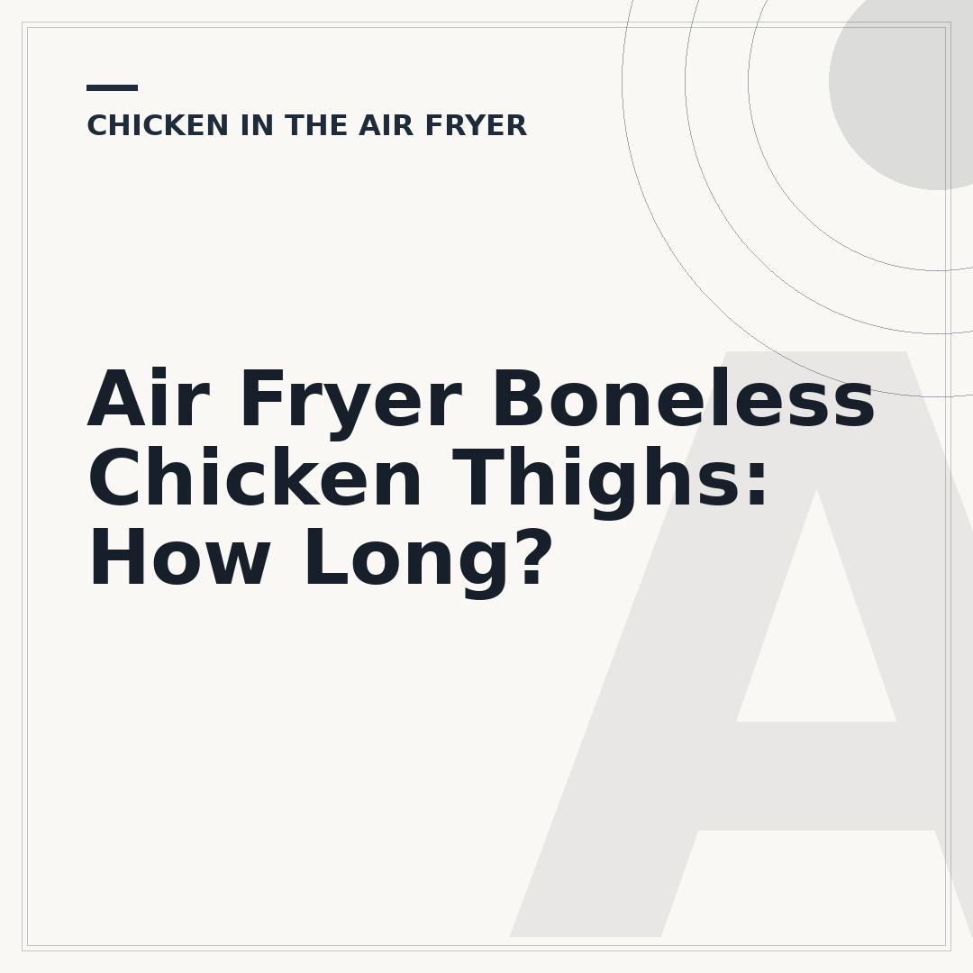 Air Fryer Boneless Chicken Thighs: How Long?