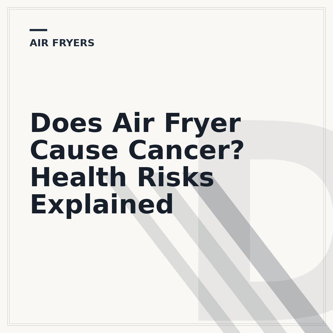 Does Air Fryer Cause Cancer? Health Risks Explained