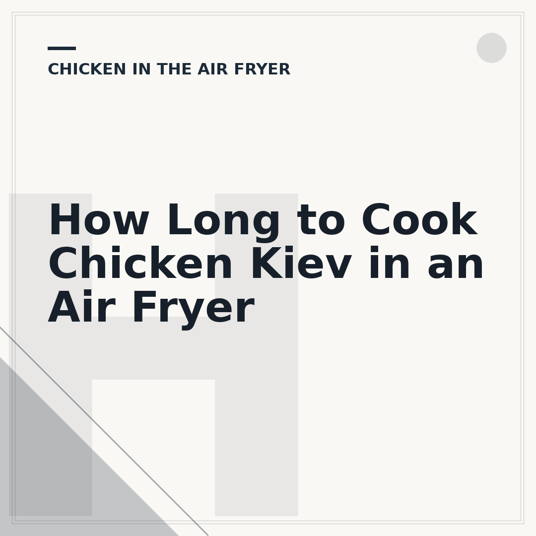 How Long to Cook Chicken Kiev in an Air Fryer