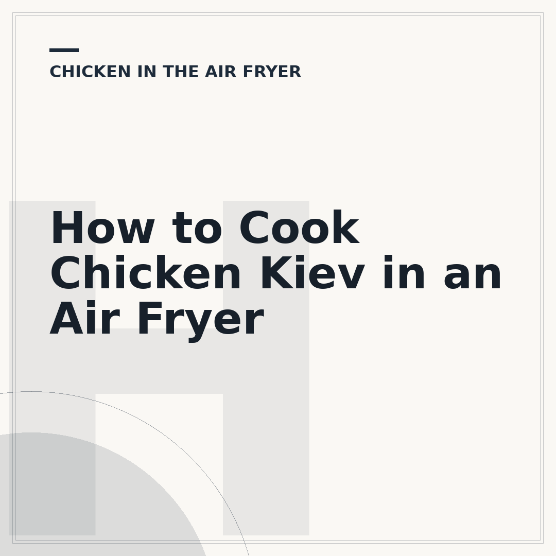 How to Cook Chicken Kiev in an Air Fryer