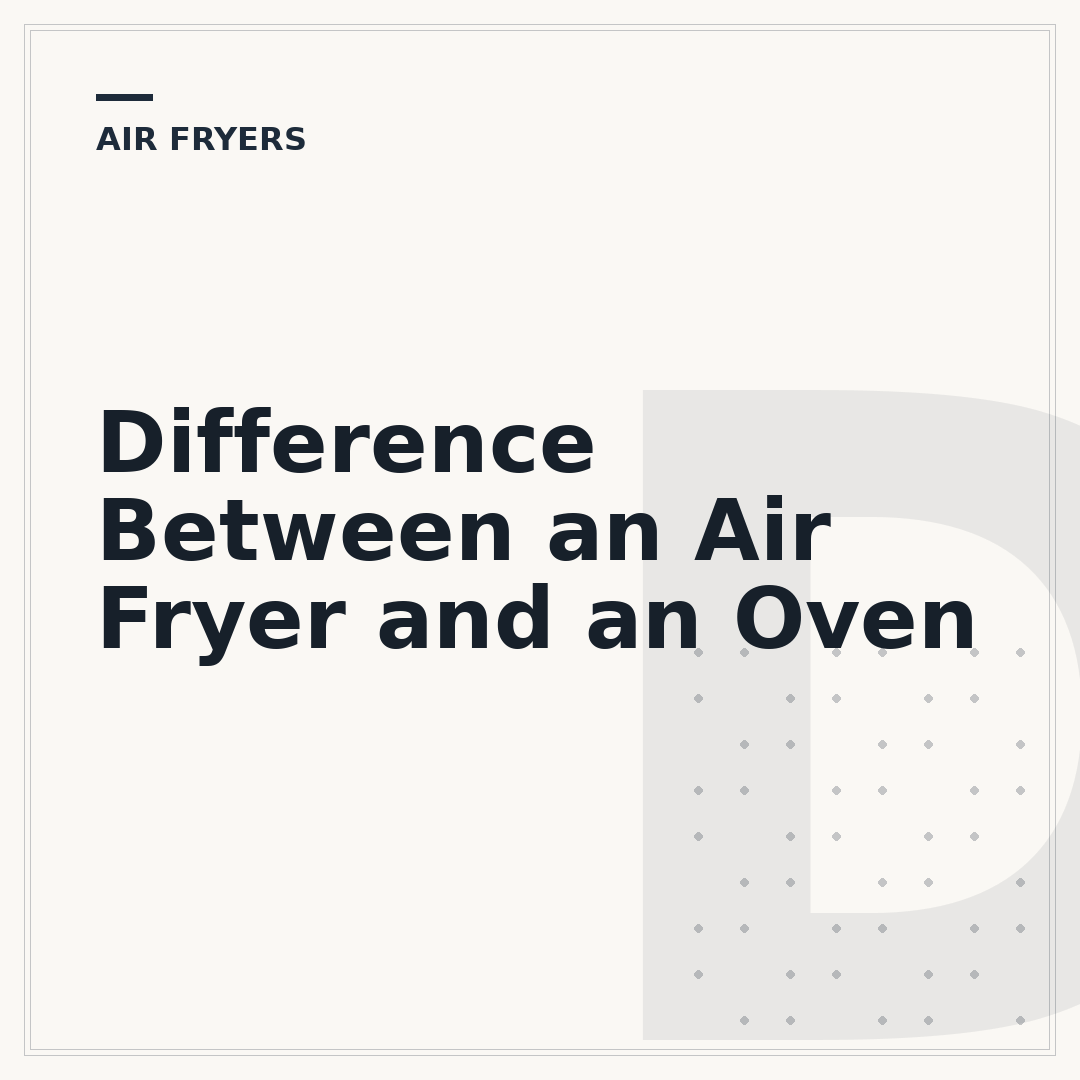 Difference Between an Air Fryer and an Oven