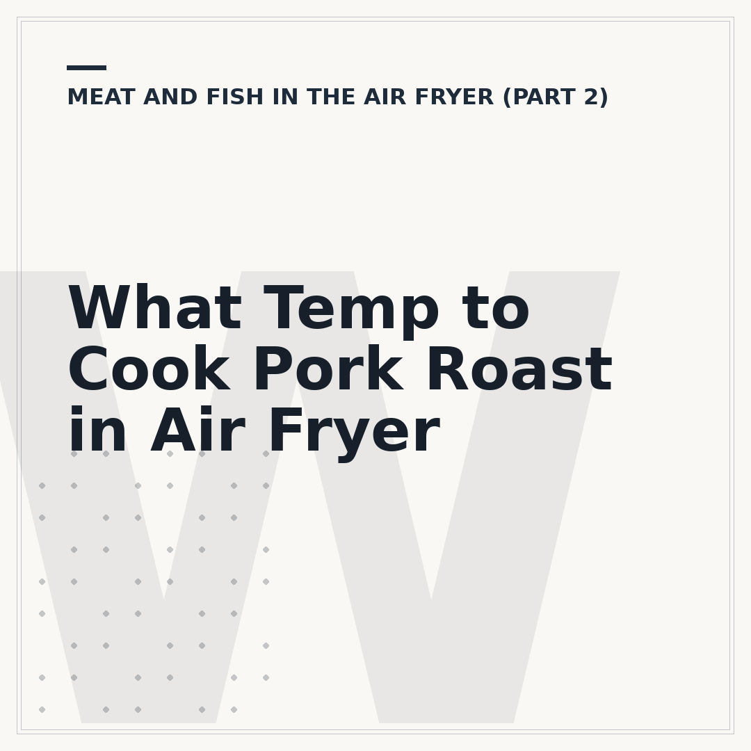 What Temp to Cook Pork Roast in Air Fryer