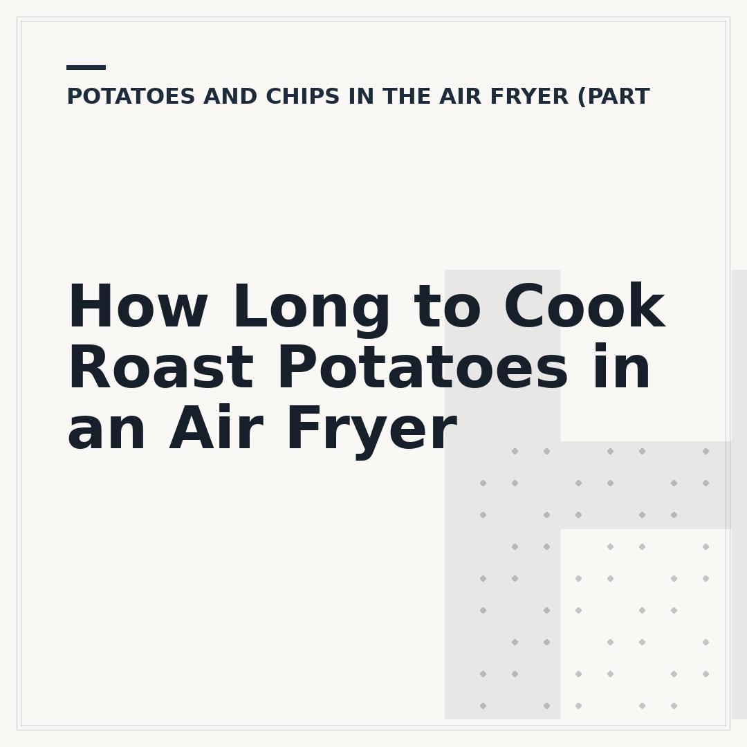 How Long to Cook Roast Potatoes in an Air Fryer