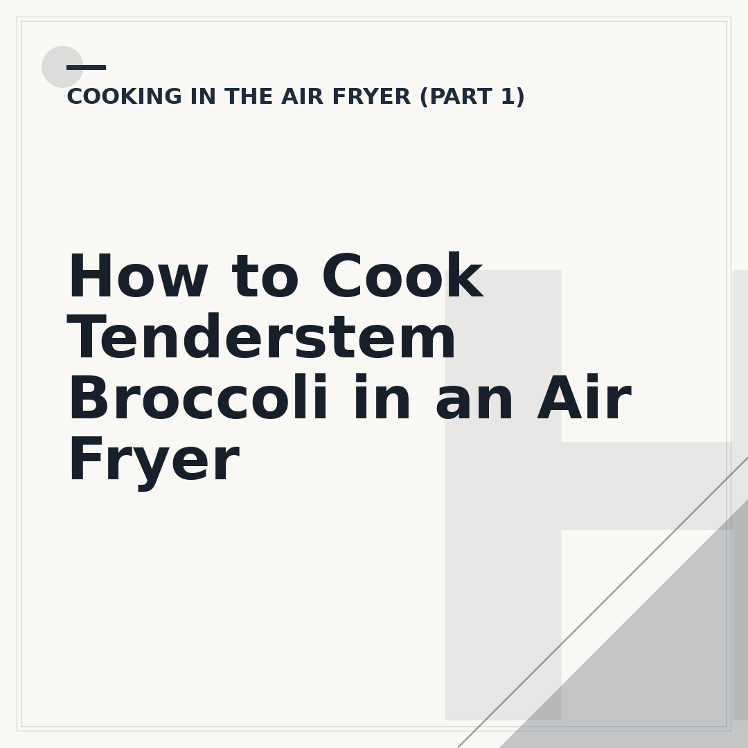 How to Cook Tenderstem Broccoli in an Air Fryer