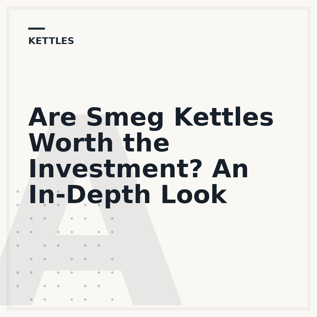 Are Smeg Kettles Worth the Investment? An In-Depth Look