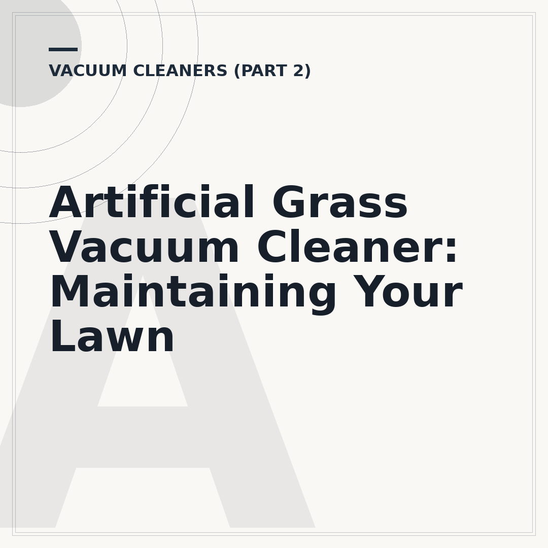 Artificial Grass Vacuum Cleaner: Maintaining Your Lawn