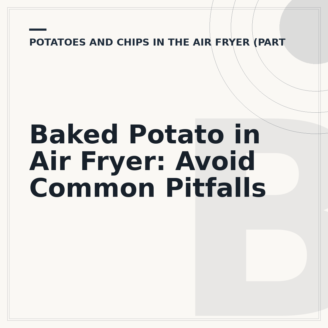 Baked Potato in Air Fryer: Avoid Common Pitfalls
