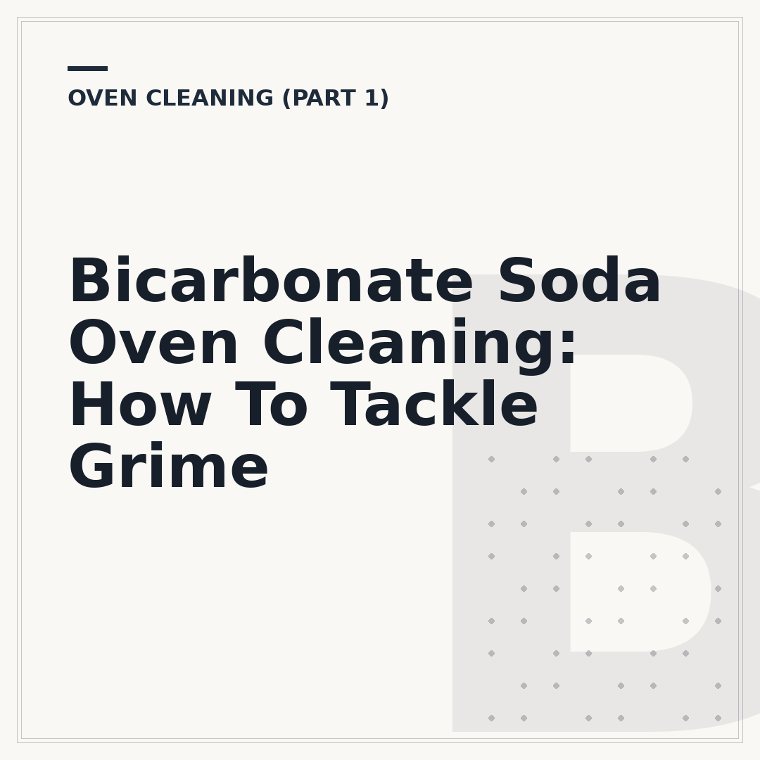 Bicarbonate Soda Oven Cleaning: How To Tackle Grime
