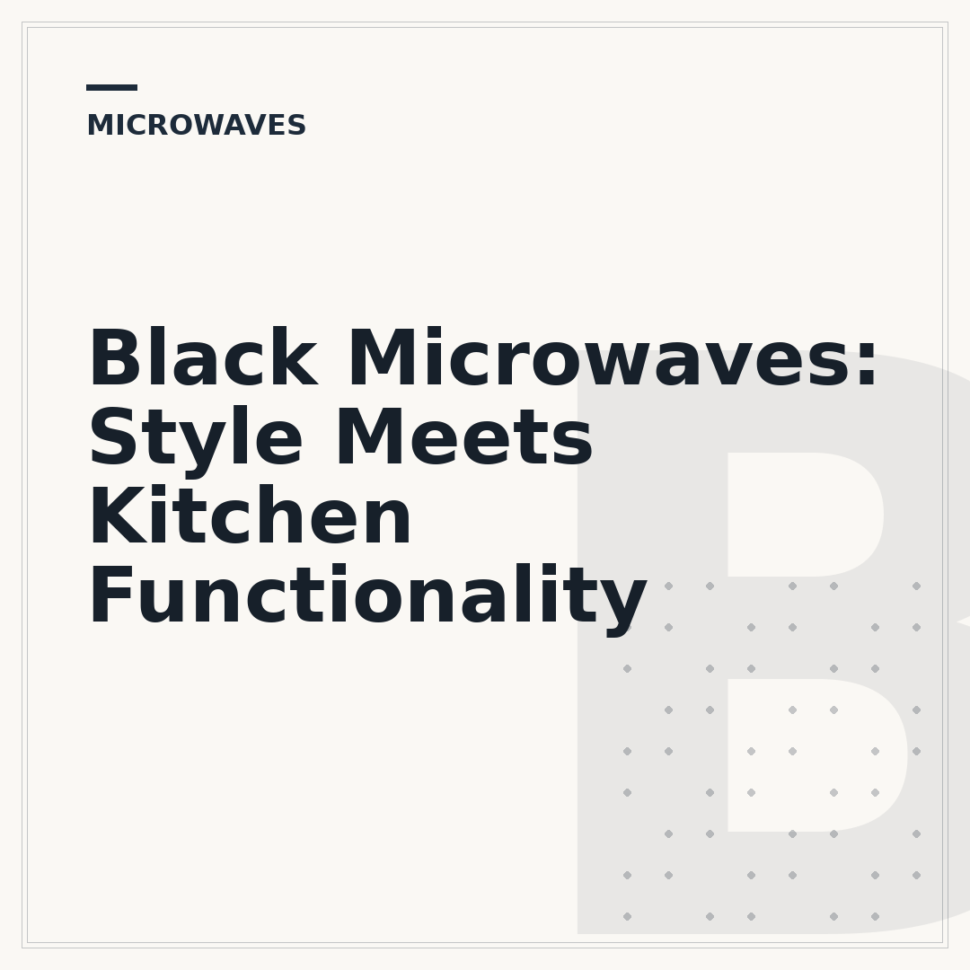 Black Microwaves: Style Meets Kitchen Functionality