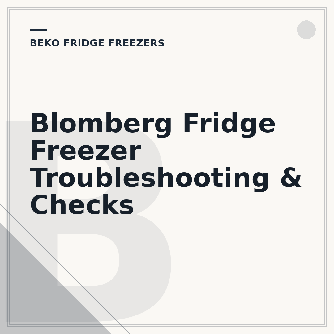 Blomberg Fridge Freezer Troubleshooting & Checks