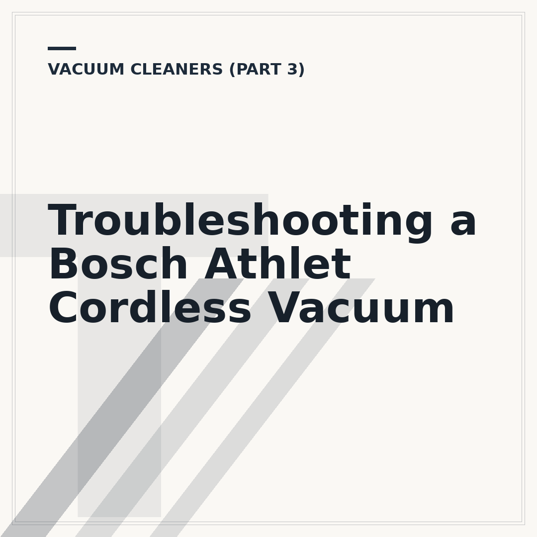 Troubleshooting a Bosch Athlet Cordless Vacuum