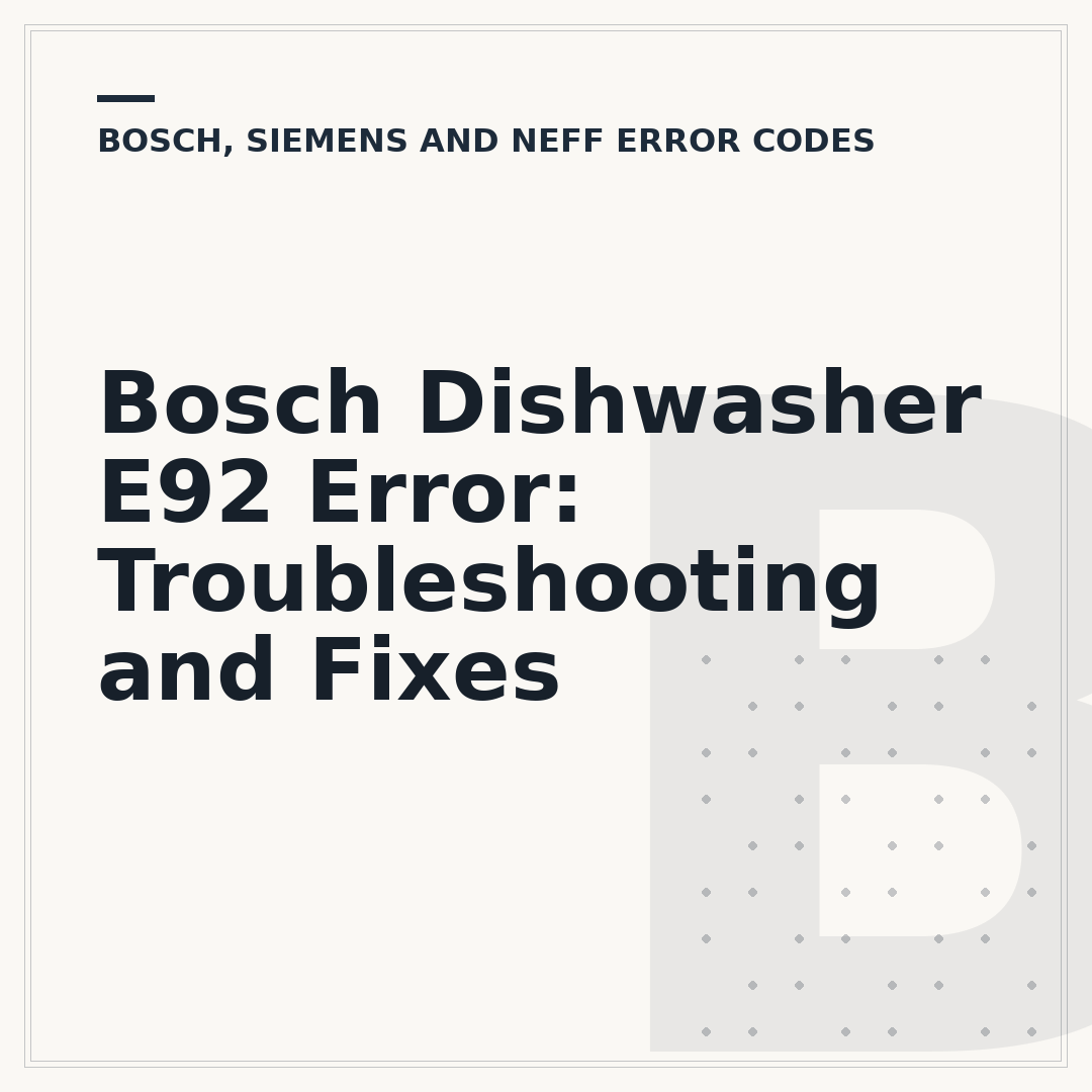 Bosch Dishwasher E92 Error: Troubleshooting and Fixes