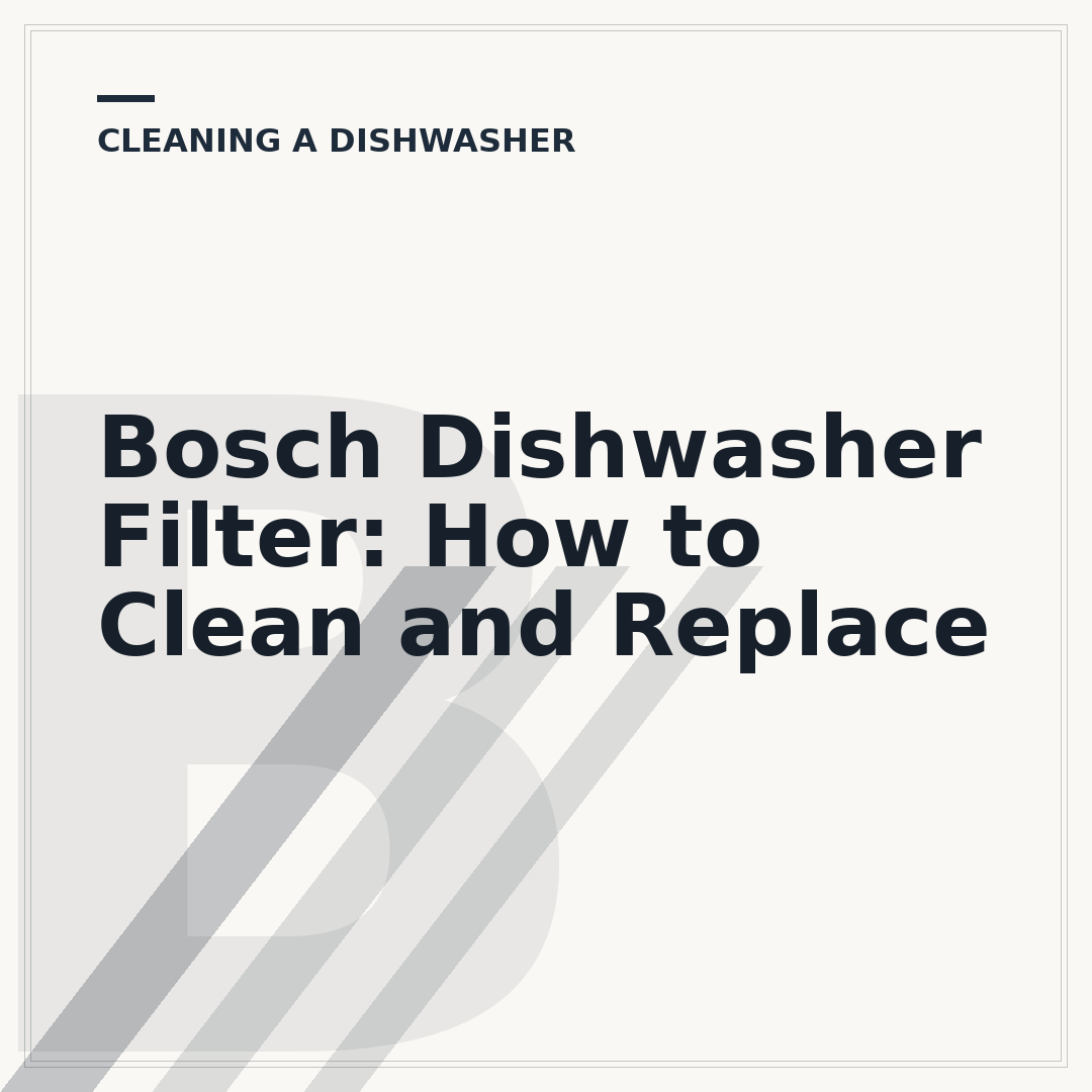 Bosch Dishwasher Filter: How to Clean and Replace