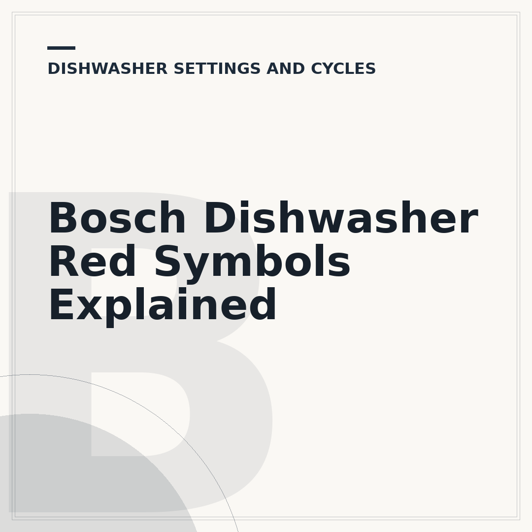 Bosch Dishwasher Red Symbols Explained