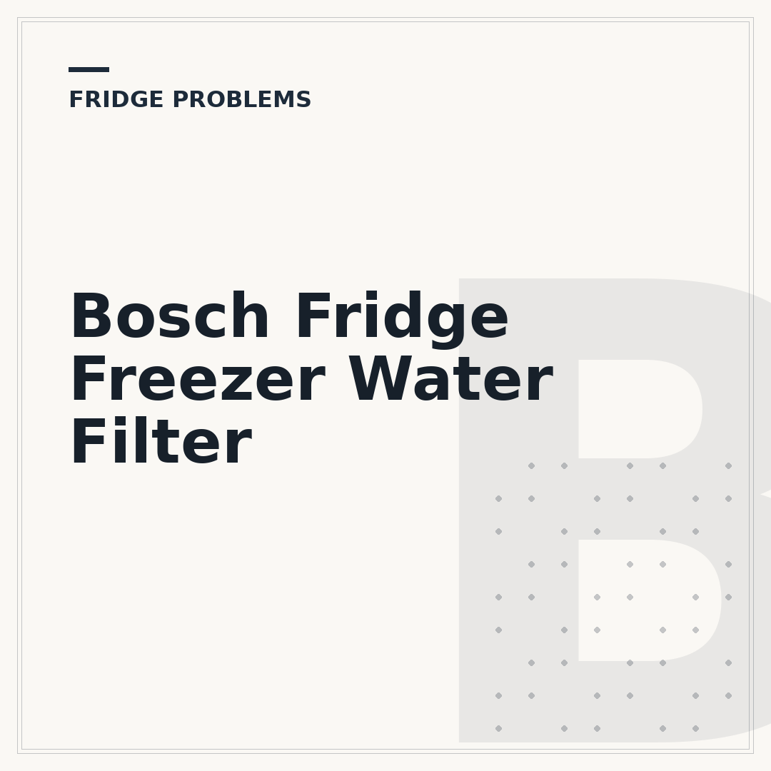 Bosch Fridge Freezer Water Filter