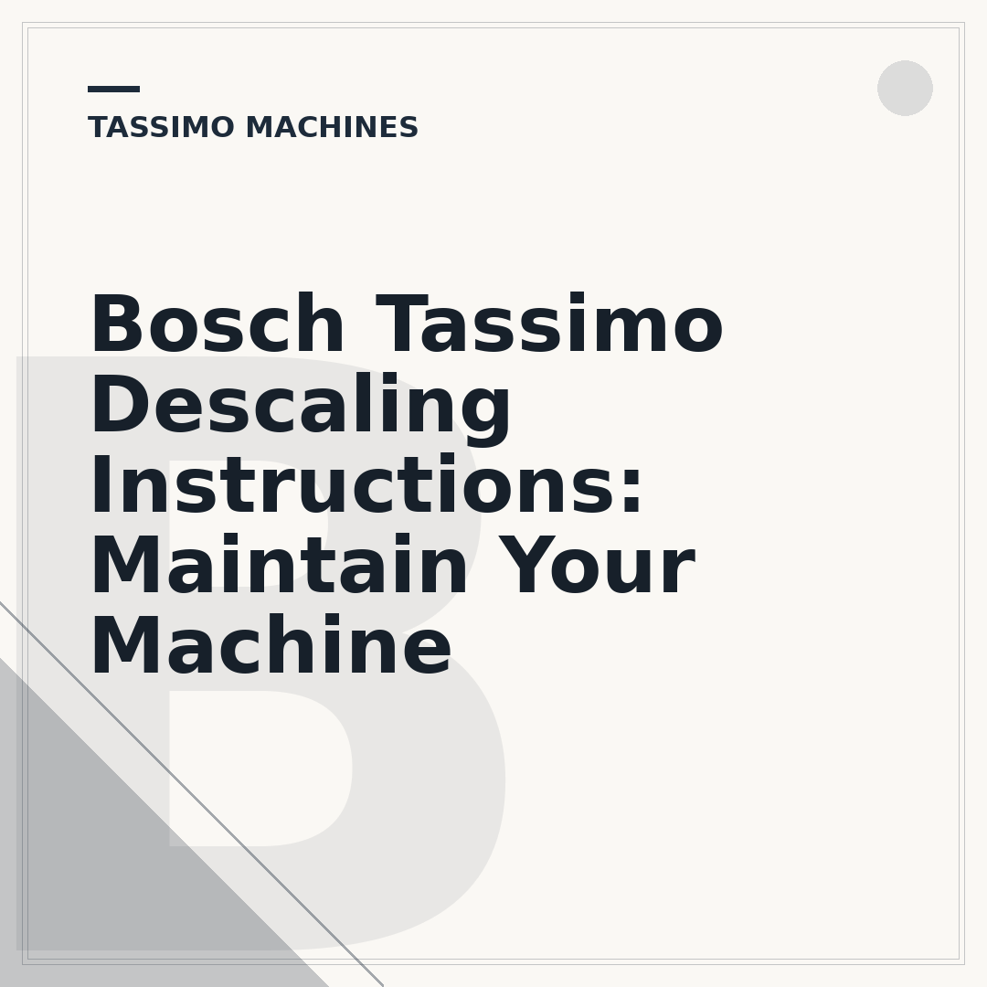Bosch Tassimo Descaling Instructions: Maintain Your Machine