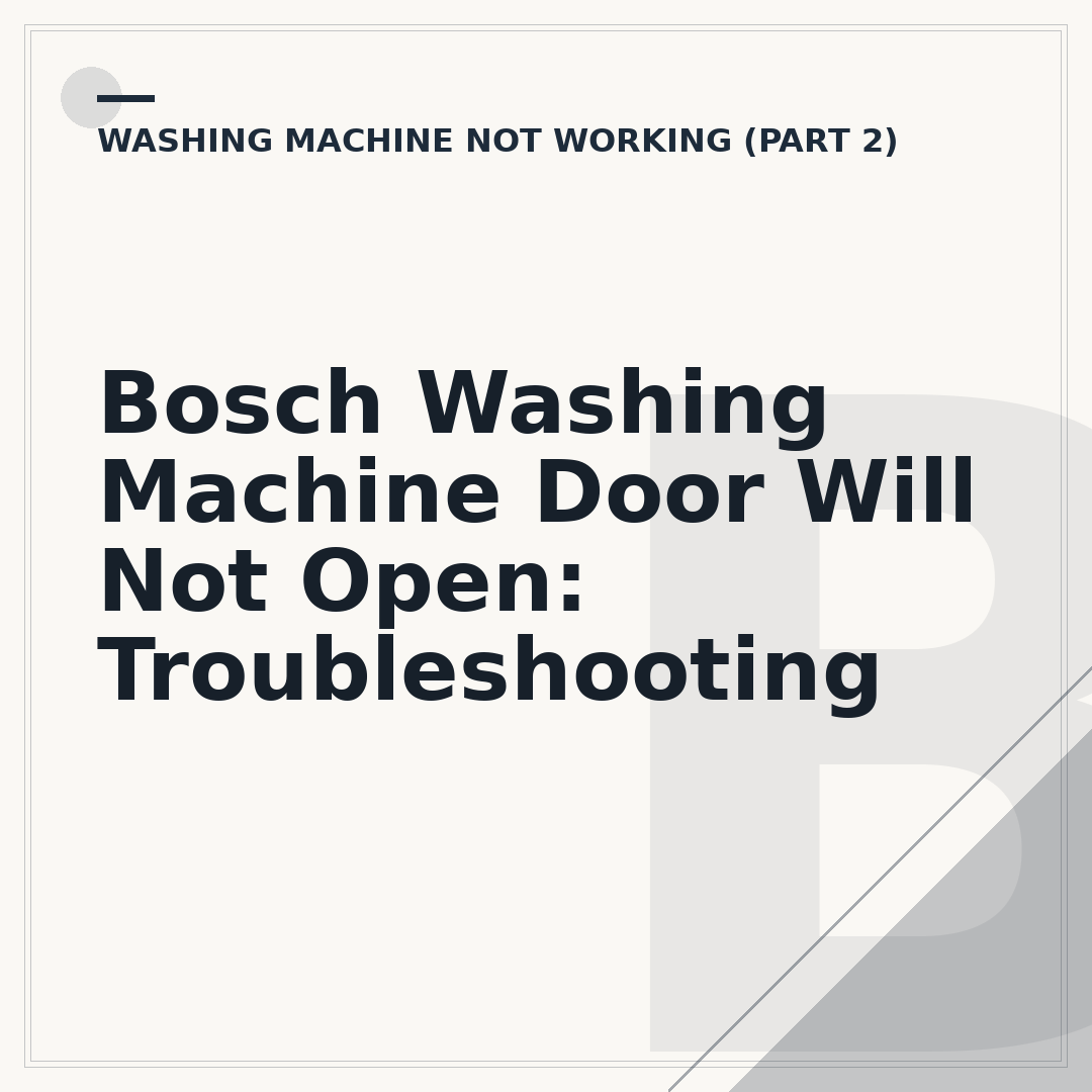 Bosch Washing Machine Door Will Not Open: Troubleshooting