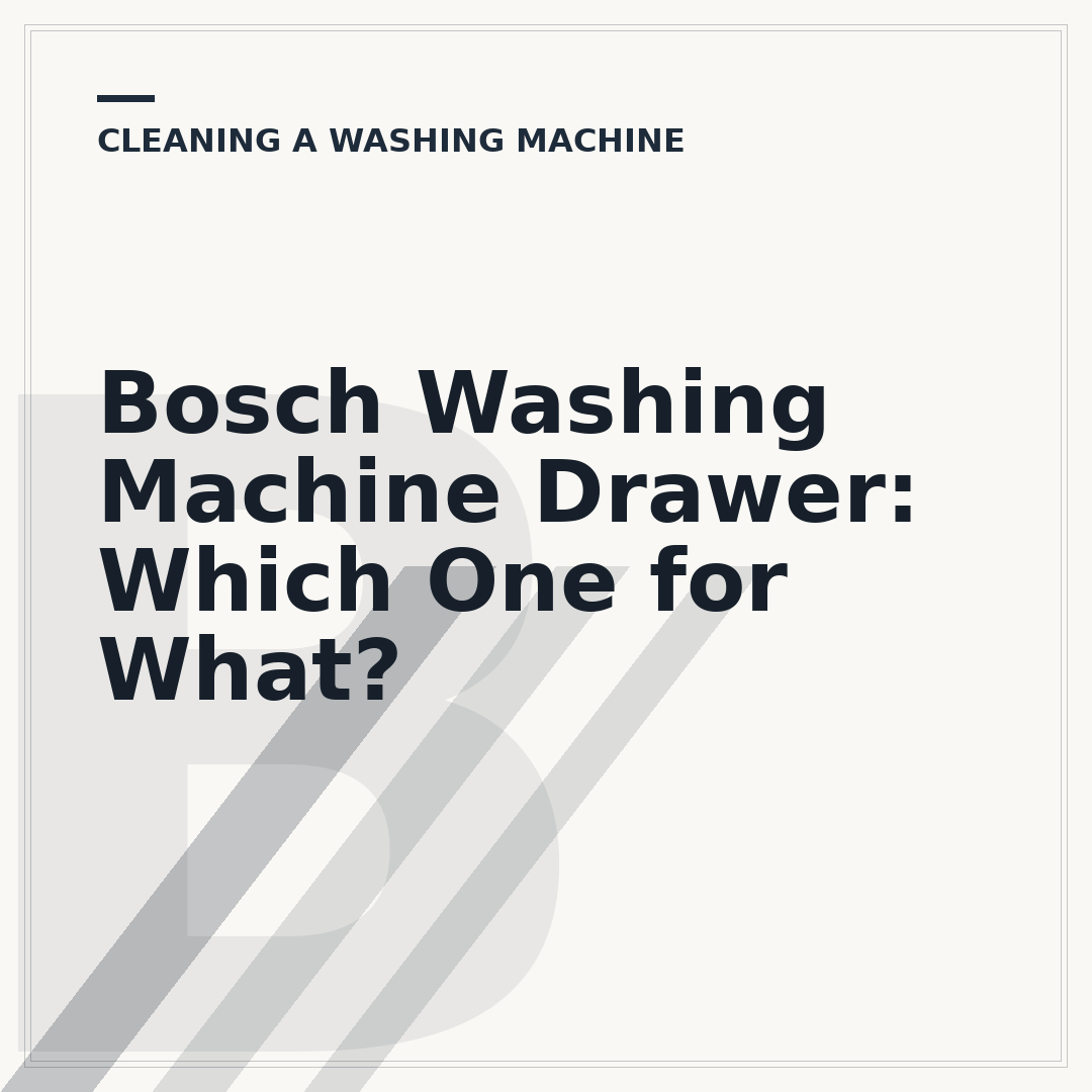 Bosch Washing Machine Drawer: Which One for What?
