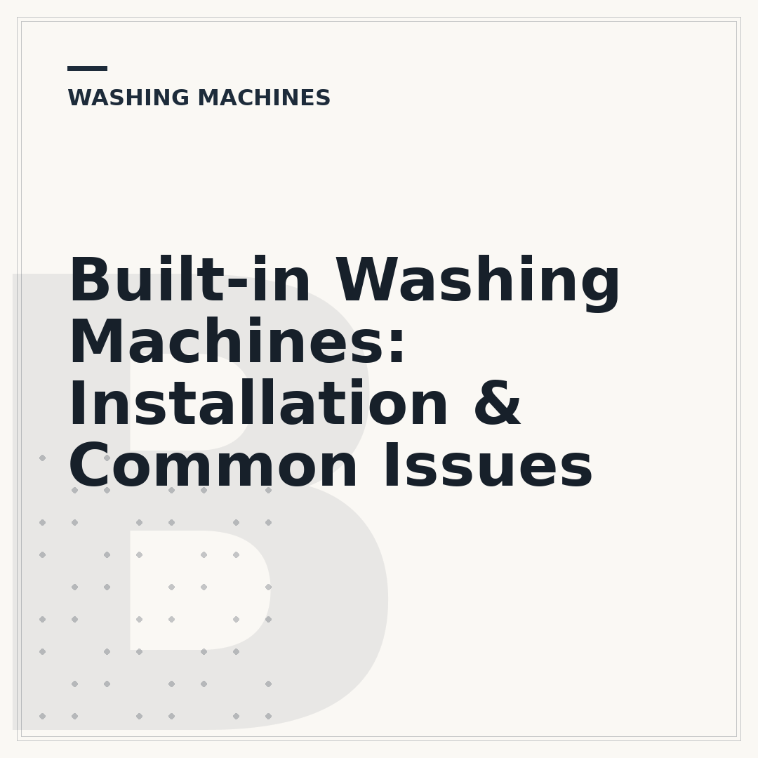 Built-in Washing Machines: Installation & Common Issues