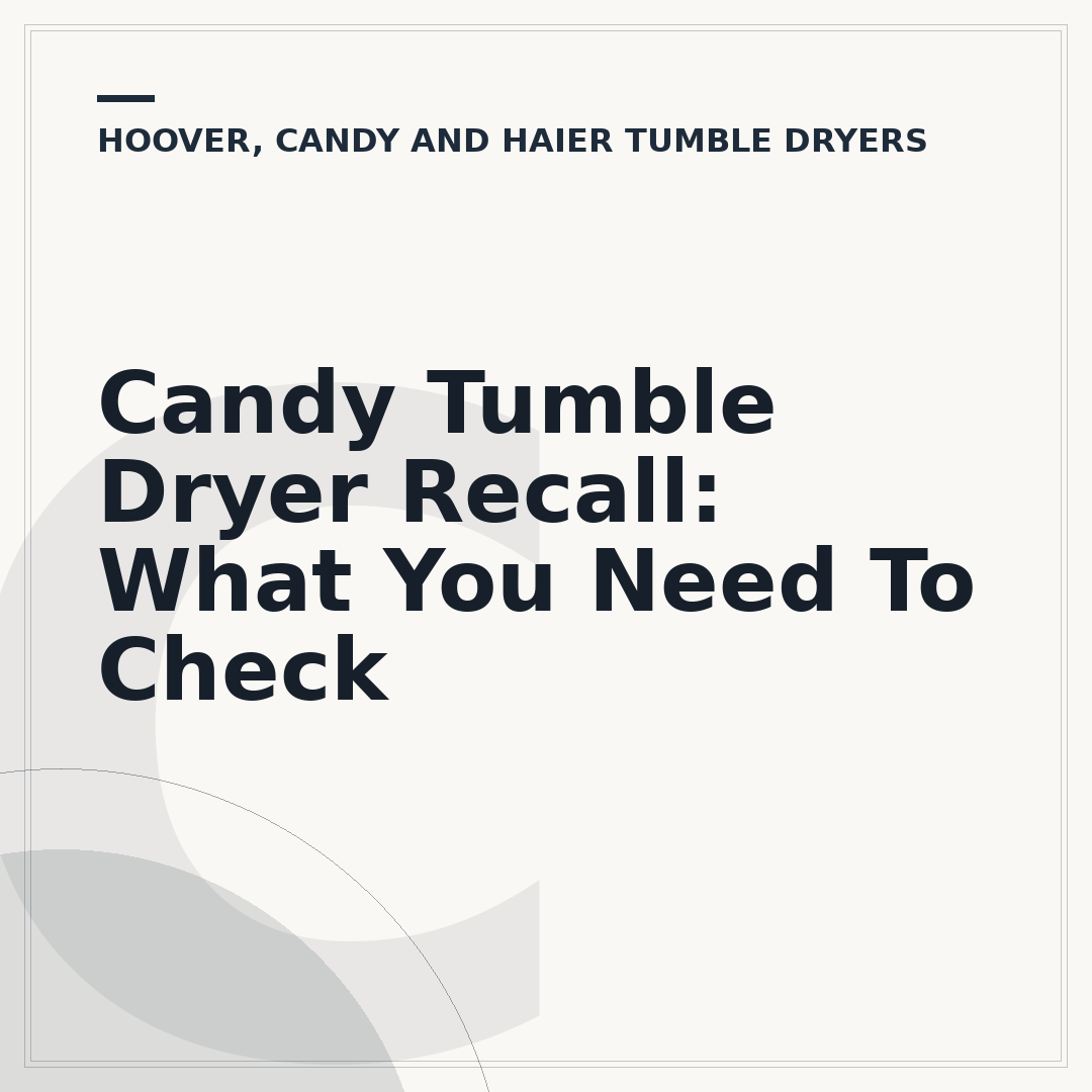 Candy Tumble Dryer Recall: What You Need To Check
