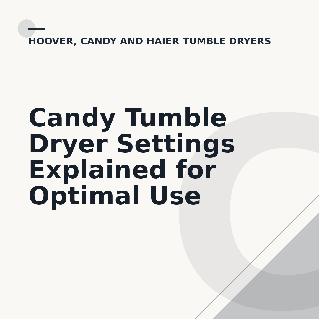 Candy Tumble Dryer Settings Explained for Optimal Use