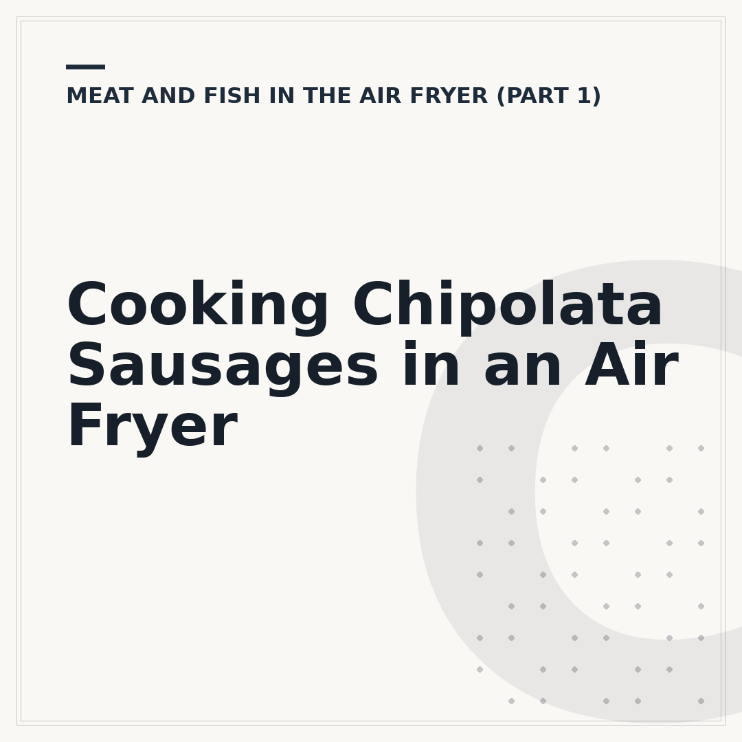 Cooking Chipolata Sausages in an Air Fryer
