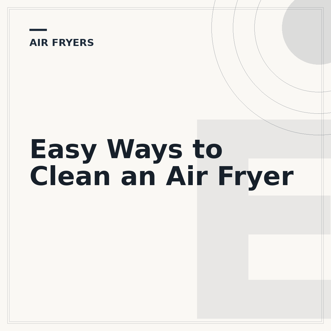 Easy Ways to Clean an Air Fryer