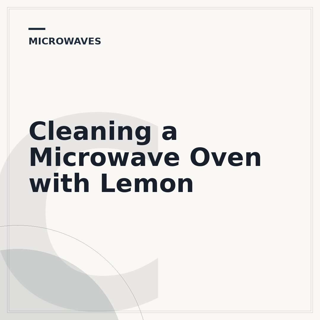 Cleaning a Microwave Oven with Lemon