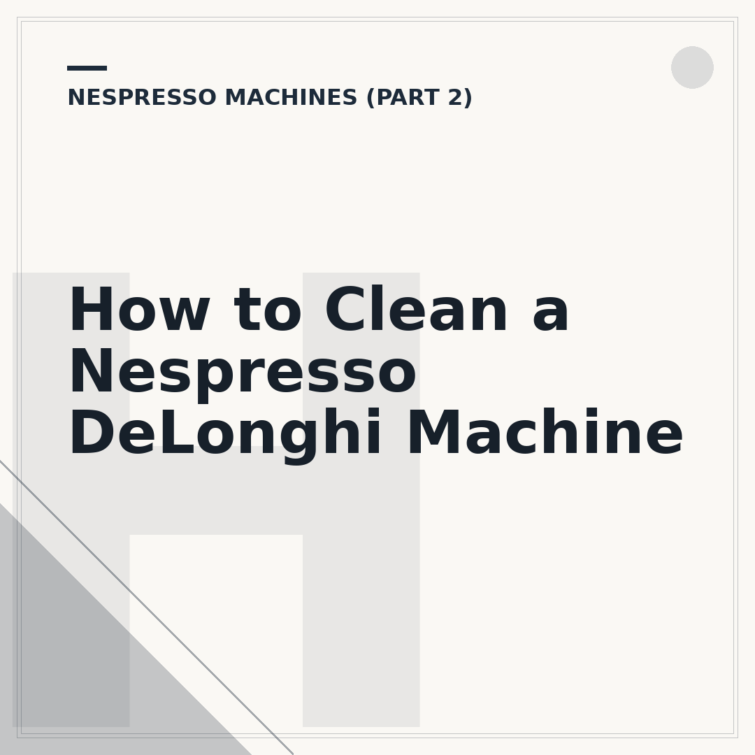 How to Clean a Nespresso DeLonghi Machine