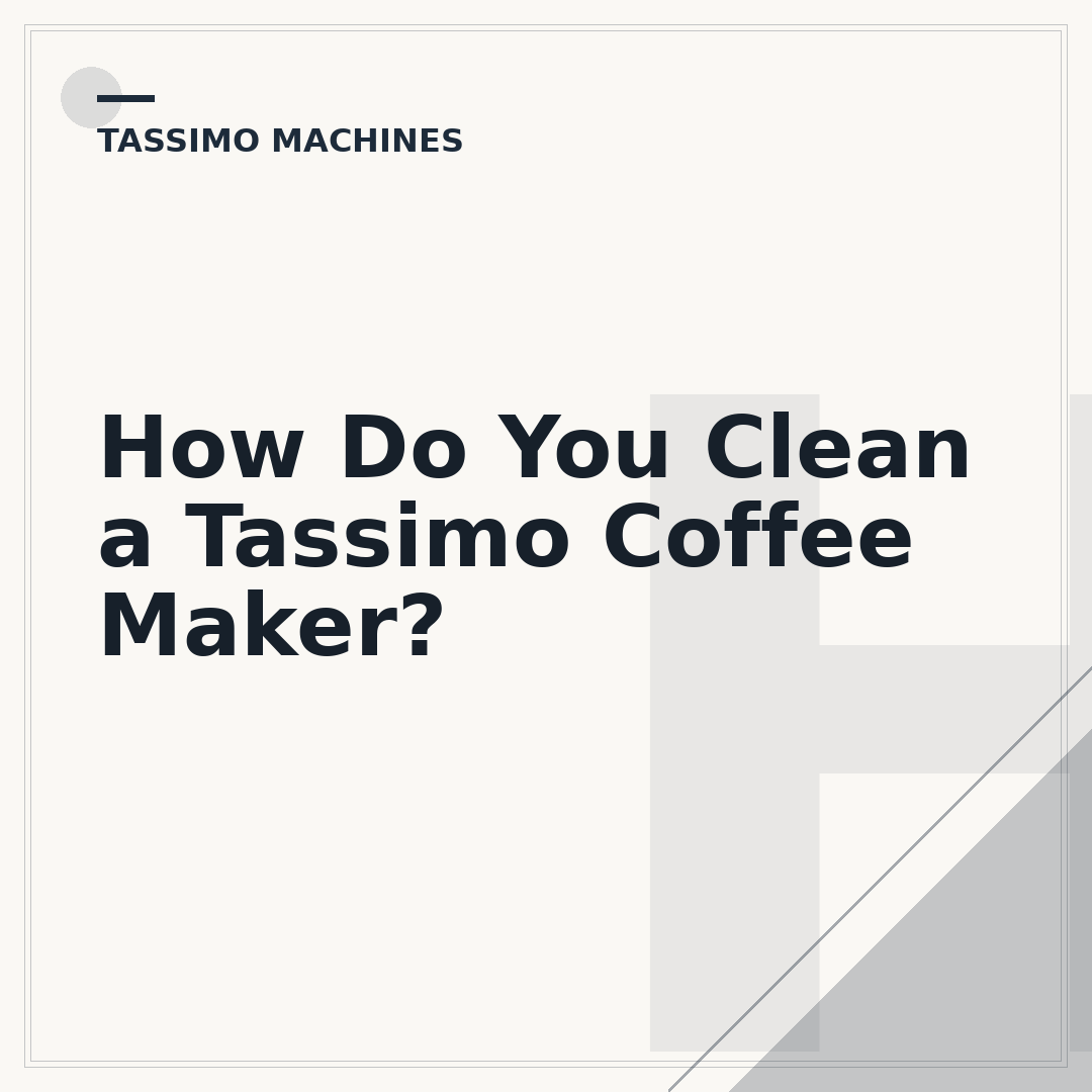 How Do You Clean a Tassimo Coffee Maker?