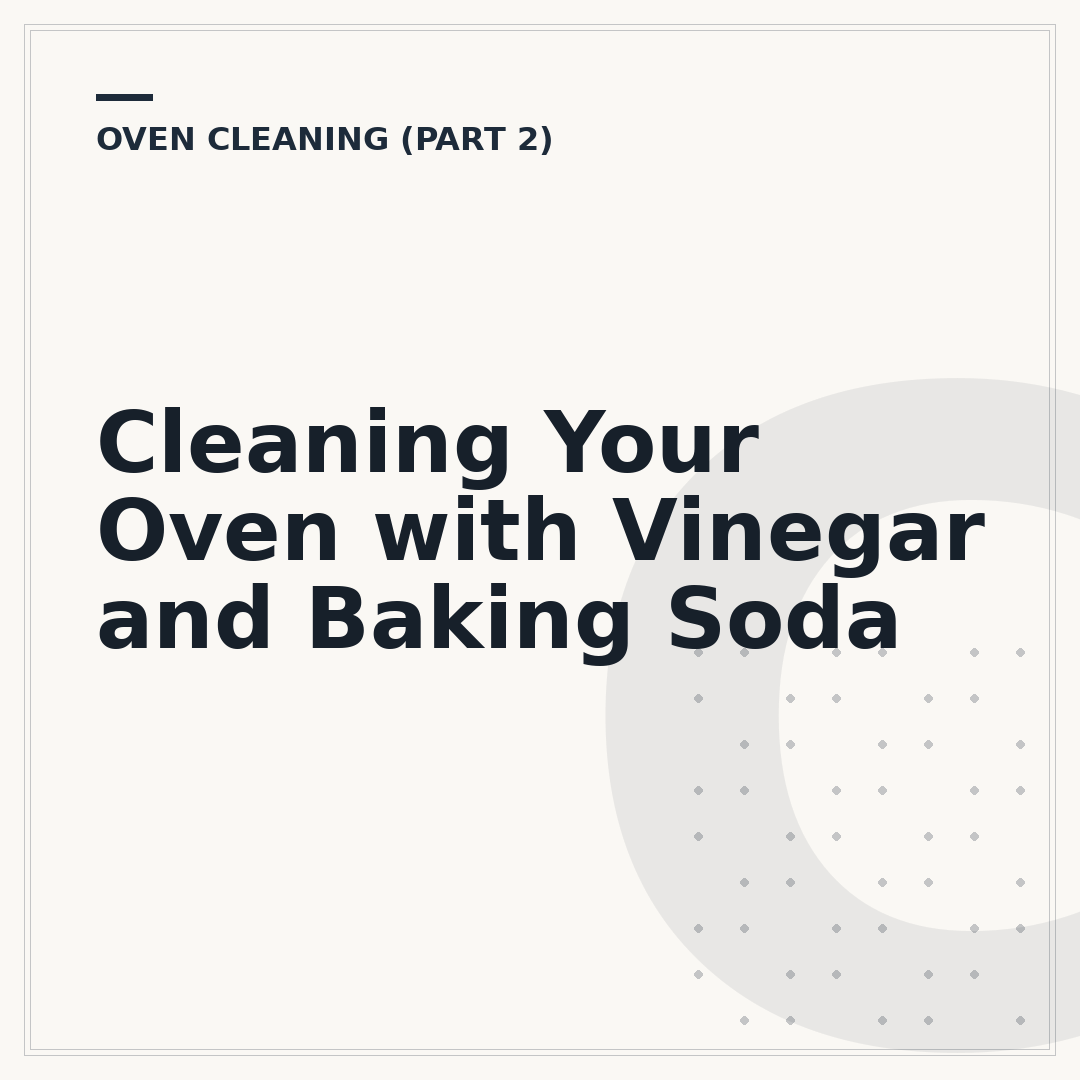 Cleaning Your Oven with Vinegar and Baking Soda
