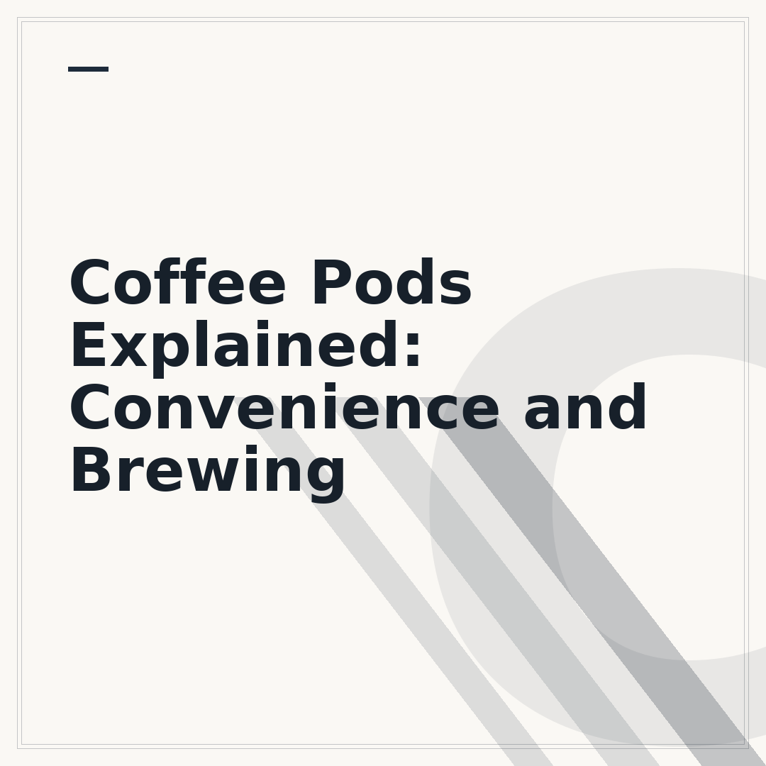 Coffee Pods Explained: Convenience and Brewing