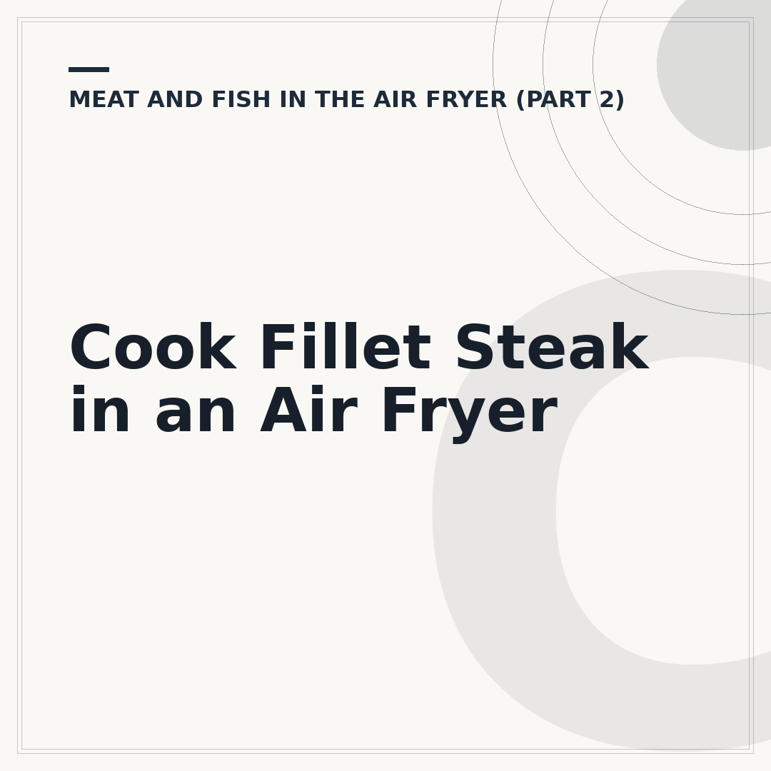 Cook Fillet Steak in an Air Fryer