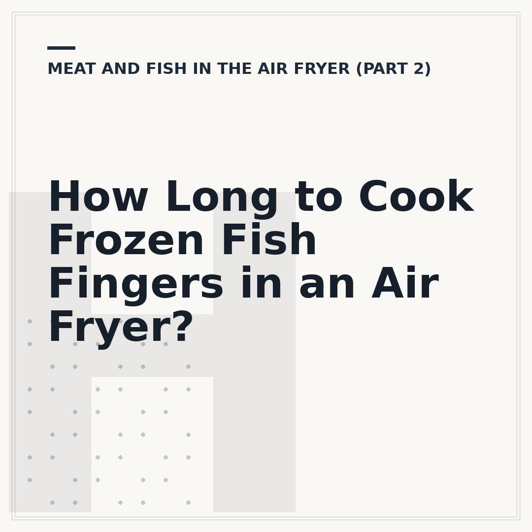How Long to Cook Frozen Fish Fingers in an Air Fryer?