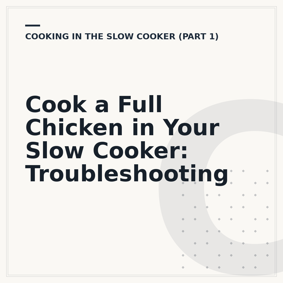 Cook a Full Chicken in Your Slow Cooker: Troubleshooting