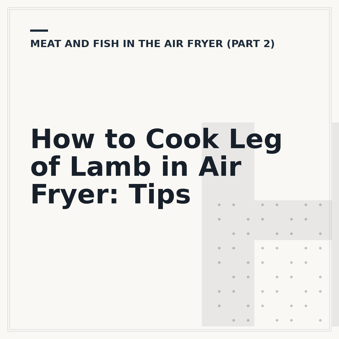 How to Cook Leg of Lamb in Air Fryer: Tips