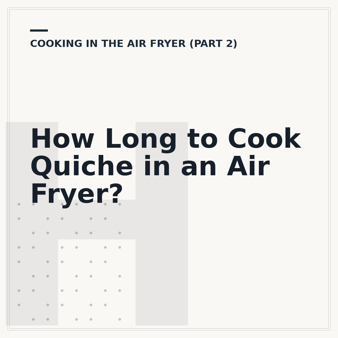 How Long to Cook Quiche in an Air Fryer?