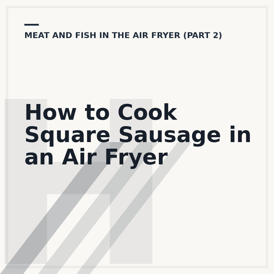 How to Cook Square Sausage in an Air Fryer