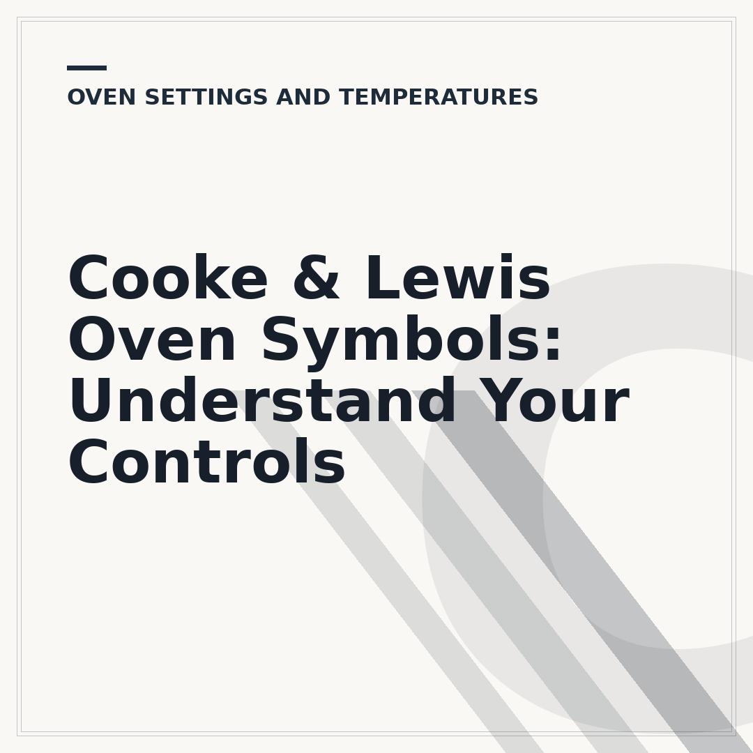 Cooke & Lewis Oven Symbols: Understand Your Controls