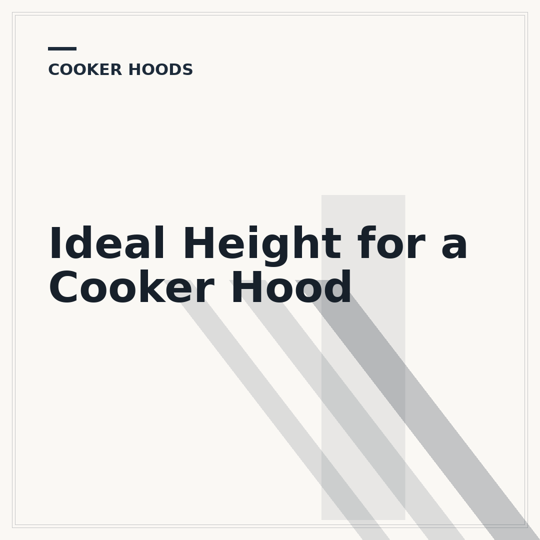 Ideal Height for a Cooker Hood