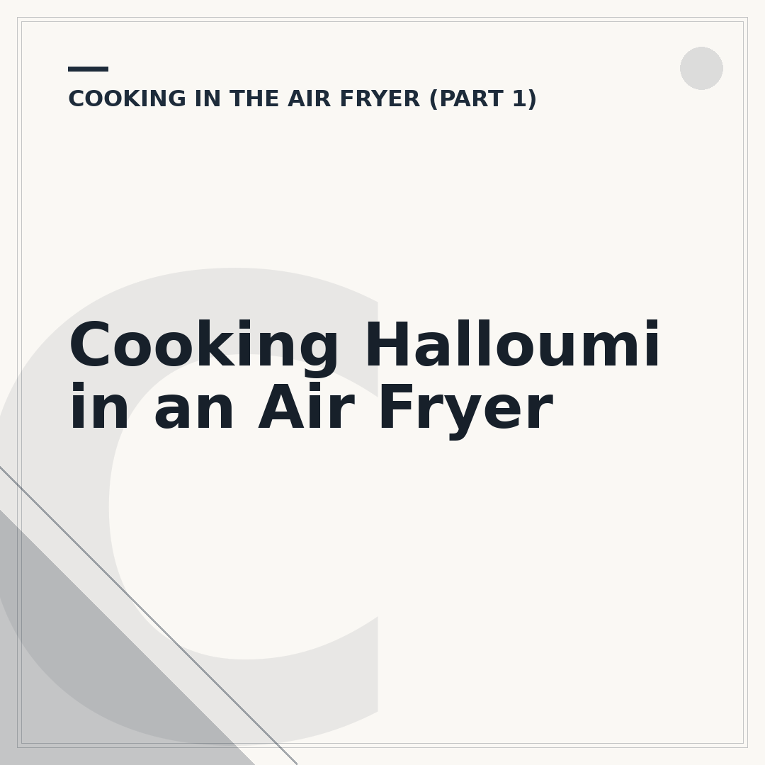 Cooking Halloumi in an Air Fryer