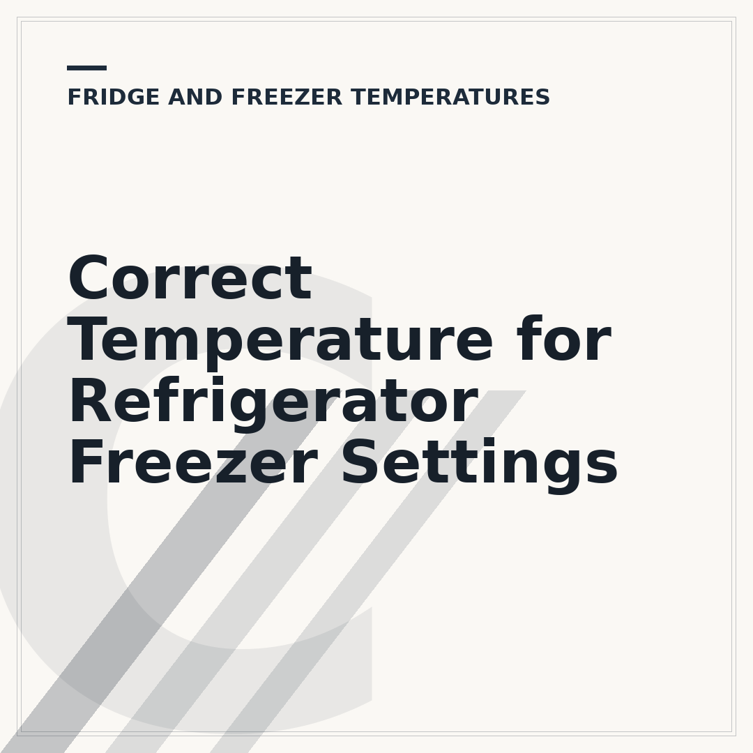Correct Temperature for Refrigerator Freezer Settings