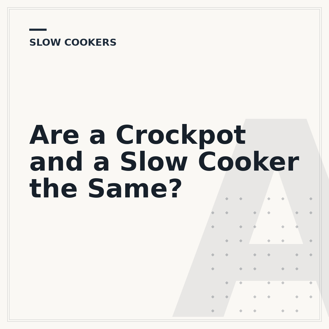 Are a Crockpot and a Slow Cooker the Same?