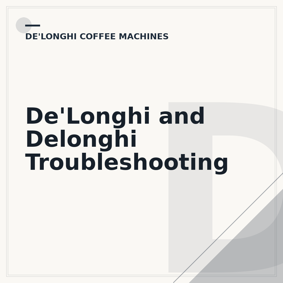 De'Longhi and Delonghi Troubleshooting