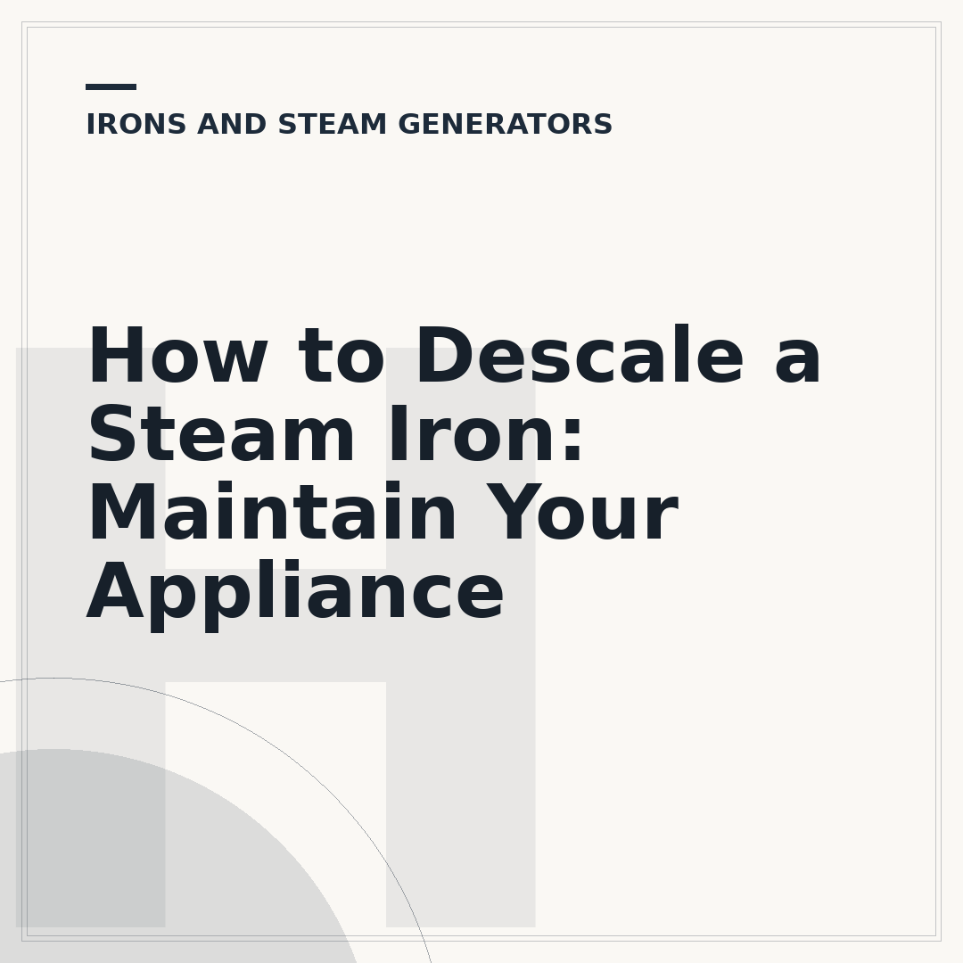 How to Descale a Steam Iron: Maintain Your Appliance